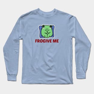 Frogive Me - Cute Frog Pun Long Sleeve T-Shirt